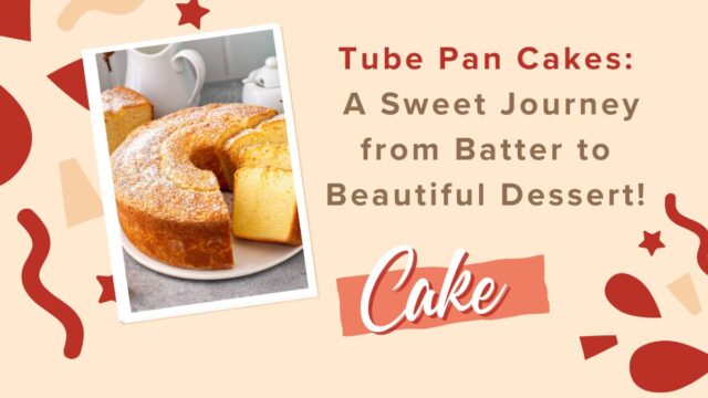 Tube Pan Cakes: A Sweet Journey from Batter to Beautiful Dessert!